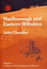 Marlborough and Eastern Wiltshire - John H. Chandler ; Michael Charlton - 9780946418077