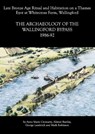 Archaeology of the Wallingford Bypass, 1986-92 - Anne Marie Cromarty ; Alistair Barclay ; George Lambrick ; Mark Robinson - 9780947816674