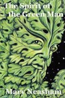 The Spirit of the Green Man - Mary Neasham - 9780954296377