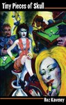 Tiny Pieces of Skull or, a Lesson in Manners - Roz Kaveney - 9780956971975