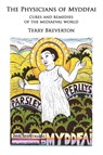The Physicians of Myddfai - Cures and Remedies of the Medieval World - Terry Breverton - 9780957245990