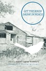 Let the Birds Drink in Peace - MCBREARTY,  Robert Garner - 9780971367821
