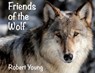 Friends of the Wolf - YOUNG,  Robert - 9780974219622