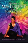 Creating a Masterpiece from a Master Mess - Stephanie Wilson-Coleman - 9780974938769