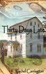 Thirty Days Late - CARRINGTON,  Dawn Rachel - 9780975286838