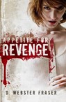 Appetite for Revenge - D. Webster Fraser - 9780978248321