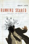 Running Scared - Edward T. Welch - 9780978556754