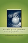 Research, Action, and Change - James M Frabutt ; Anthony C Holter ; Ronald J Nuzzi - 9780978879372