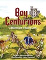 Boy Centurions - HOGAN,  Brian - 9780979905698