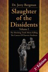 Slaughter of the Dissidents - Jerry Bergman - 9780981873404