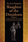 Slaughter of the Dissidents - BERGMAN,  Jerry - 9780981873411