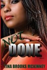 Not Done - Tina Brooks McKinney - 9780982108994