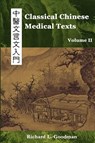 Classical Chinese Medical Texts - Richard L. Goodman - 9780982321218