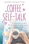 Coffee Self-Talk - HELMSTETTER,  Kristen - 9780982372265