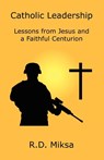Catholic Leadership - R. D. Miksa - 9780982990421