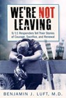 Luft, B: We're Not Leaving - Benjamin J Luft - 9780983237020