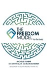 The Freedom Model for the Family - Michelle L Dunbar ; Steven Slate ; Mark W Scheeren - 9780983471387