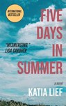 Five Days in Summer - Katia Lief - 9780983499077