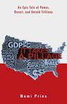 It Takes a Pillage: An Epic Tale of Power, Deceit, and Untold Trillions - Nomi Prins - 9780983916048