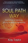 Soul Path Way - Kay Taylor - 9780984047468