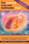 The Amazing Liver and Gallbladder Flush - Andreas Moritz - 9780984595440