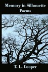 Memory in Silhouette: Poems - T. L. Cooper - 9780984686254