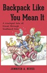 Backpack Like You Mean It - Jennifer Neves - 9780985047603