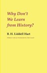 Why Don't We Learn from History? - LIDDELL HART,  B H ; Lauren, Giles - 9780985081133