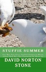 Stuffie Summer: One Man Eats Every Stuffed Quahog In Rhode Island (And He's Not Clamming Up About It) - STONE,  David Norton - 9780985493974