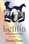 Letitia: A Heart Inspired to Heal - Dianne J. Ferris - 9780986735660