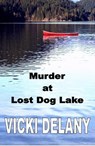 Murder at Lost Dog Lake - Vicki Delany - 9780986863363
