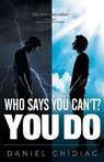 Who Says You Can't? You Do - CHIDIAC,  Daniel George - 9780987166500