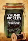 Thumb Pickles and Other Cautionary Preserves - TINDALE,  Darcy-Lee - 9780987609618