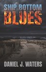 Ship Bottom Blues - Daniel J. Waters - 9780988309289