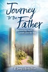 Journey to the Father - R. Sonny Misar ; Becky Misar - 9780988658356