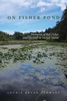 On Fishers Pond - STEWART,  Laurie Bevan - 9780989429191