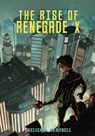 The Rise of Renegade X - CAMPBELL,  Chelsea M. - 9780989880725