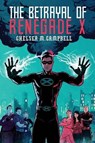 The Betrayal of Renegade X - CAMPBELL,  Chelsea M - 9780989880763