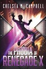 The Phobia of Renegade X - CAMPBELL,  Chelsea M - 9780989880787