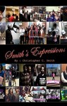 Smith's Expressions - SMITH,  Christopher C. - 9780990357315