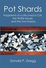Pot Shards - Donald P. Gregg - 9780990447184