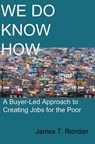 We Do Know How - James T. Riordan - 9780990447191