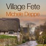 Village Fete - Michele Deppe - 9780990699507