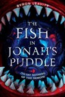 The Fish in Jonah's Puddle (To Say Nothing of the Demon) - Byron Leavitt - 9780990723561