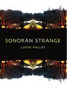 Sonoran Strange - Logan Phillips - 9780991074259