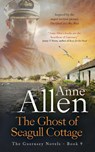 The Ghost of Seagull Cottage - Anne Allen - 9780992711283