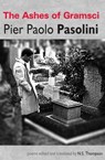 Ashes of Gramsci - PASOLINI,  Pier Paolo - 9780993149016