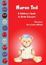 Nurse Ted: a Children's Guide to Brain Tumours - Ffion Jones - 9780993157905