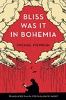 Bliss Was It in Bohemia - VIEWEGH,  Michal - 9780993377327