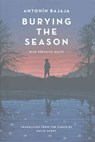 Burying the Season - Antonin Bajaja - 9780993377372